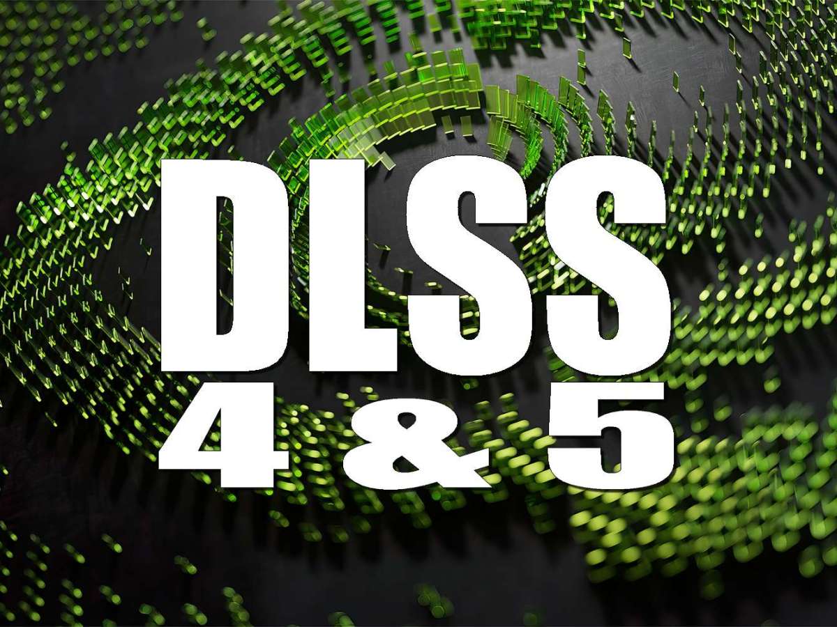 What is DLSS 4 and DLSS 5? New games supporting this&nbsp;technology